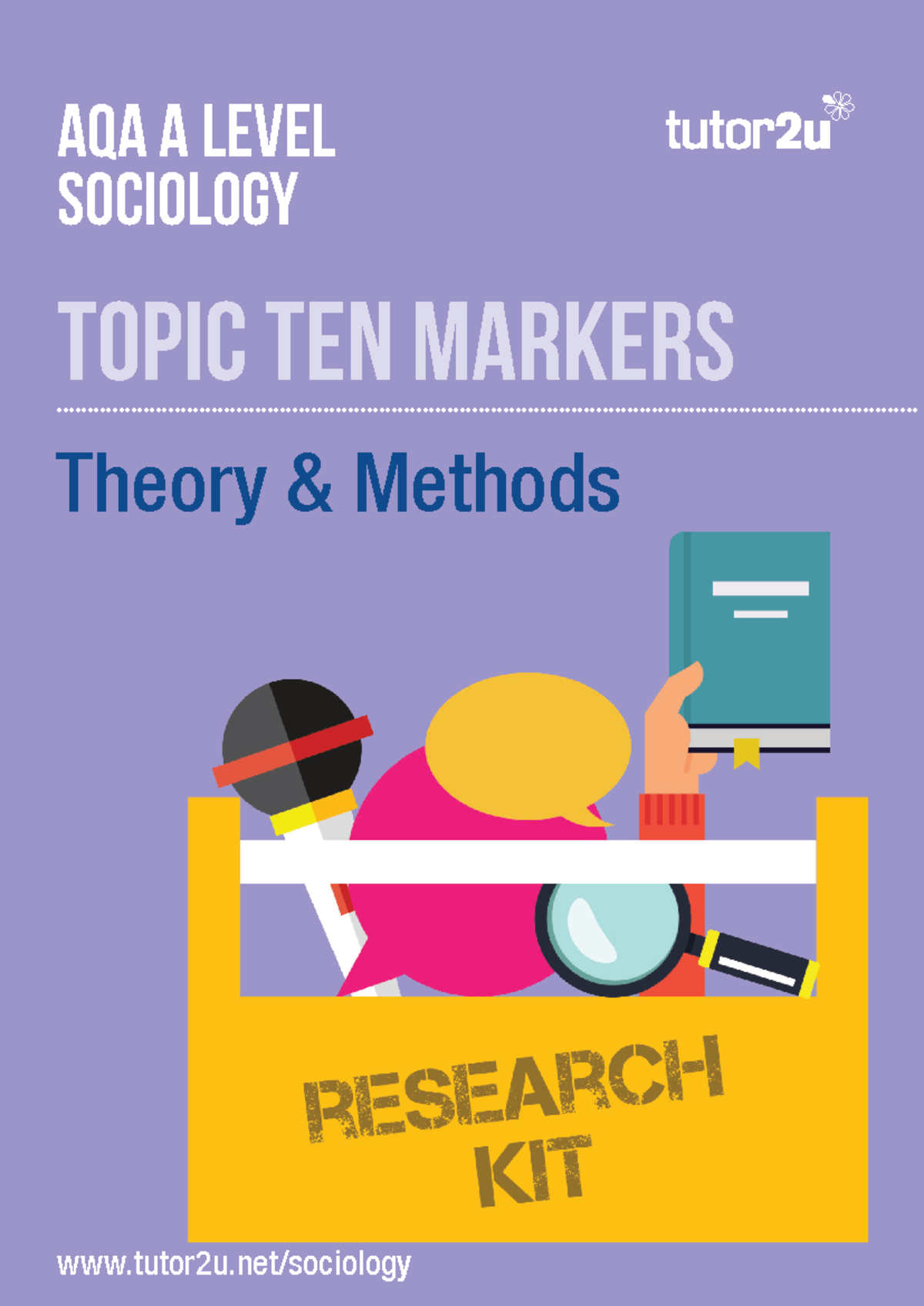 AQA A Level Sociology Topic Ten Markers: Theory & Methods Overview ...