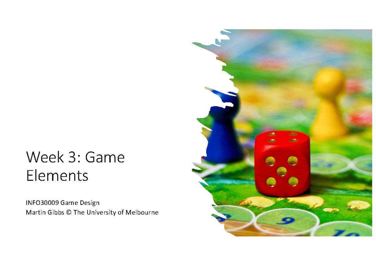 Week 3: Game Elements Lecture Notes - Game Design (GAM101) - Studocu