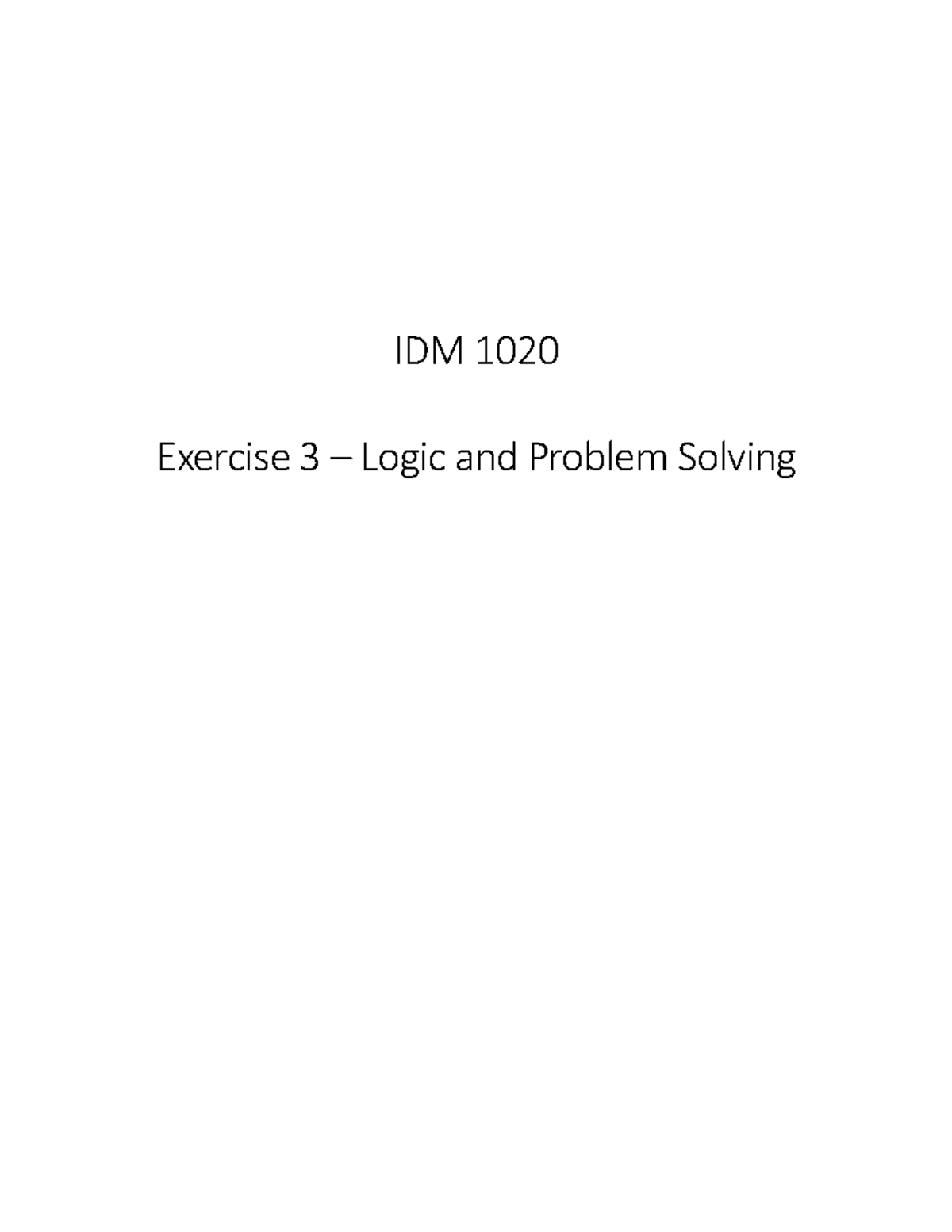 IDM1020-Ex3-Instruction - IDM 1020 Exercise 3 – Logic and Problem ...
