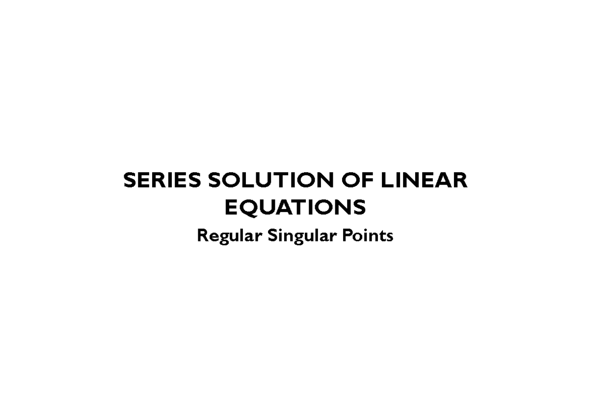 Frobenius Series Solution at Regular Singular Points in DEs - Studocu