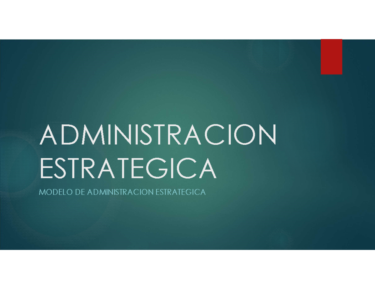 Introducción a la Administración Estratégica: Conceptos y Modelos - Studocu