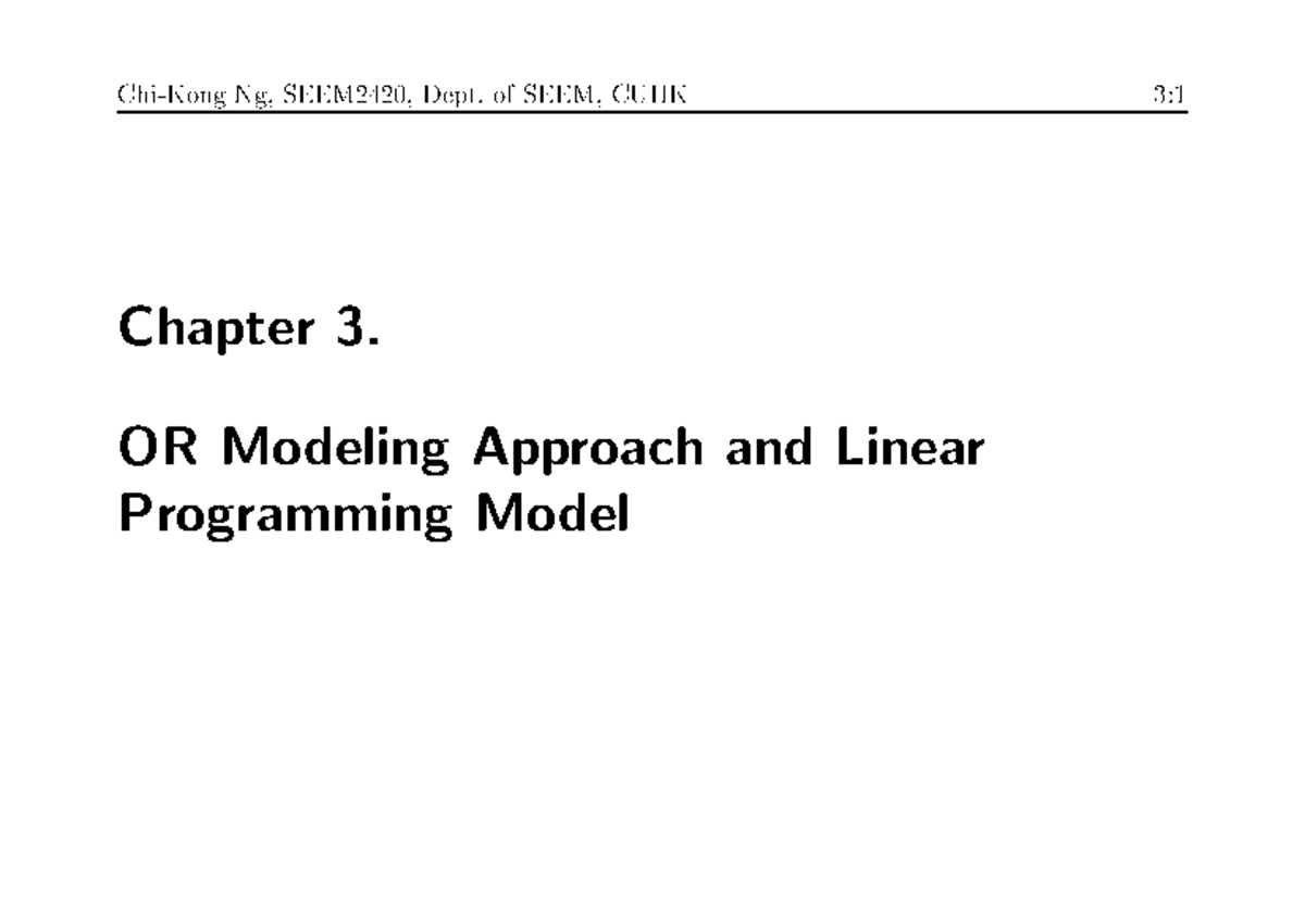 Ch03 - Lecture notes ch3 - Ng, SEEM2420, Dept. of SEEM, CUHK Chapter 3 ...