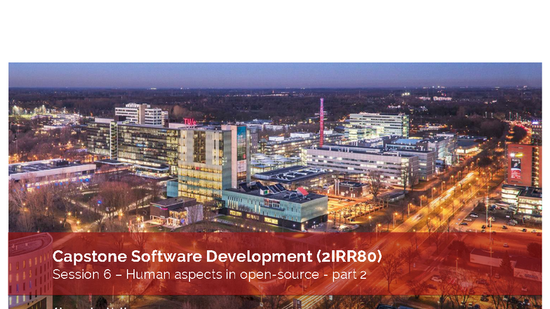 Capstone Software Development (2IRR80) Session 6: OSS Project Health ...
