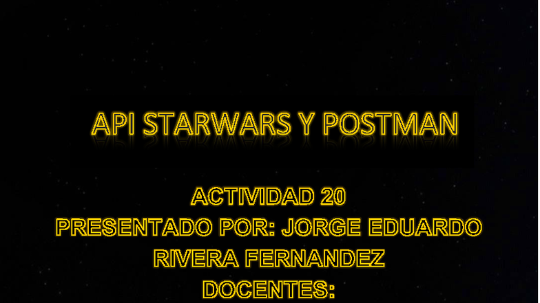 Actividad #20: Uso de la API de Star Wars con Postman - Studocu