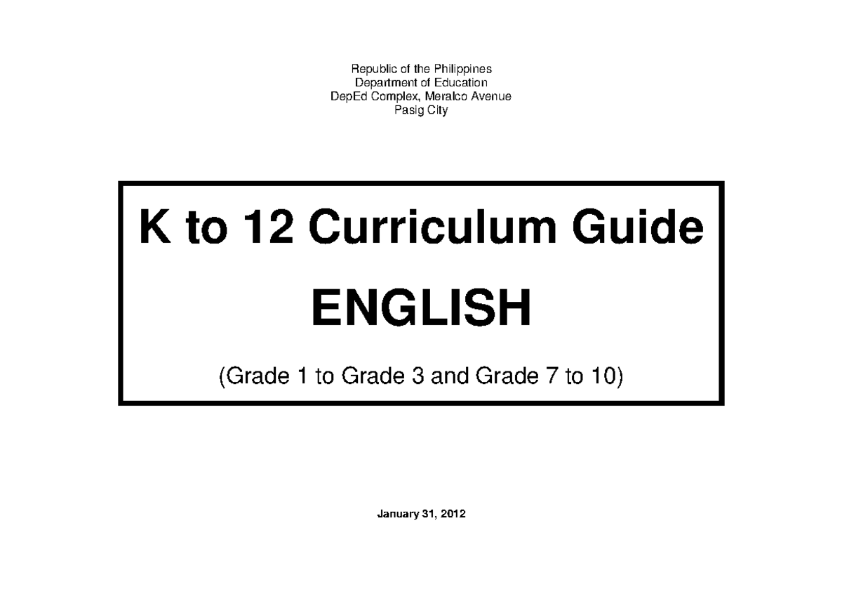 K to 12 English Curriculum Guide for Grades 1-3 and 7-10 Overview - Studocu