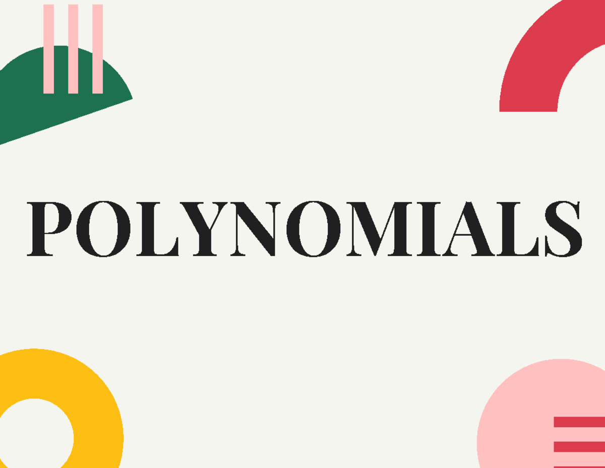Polynomials - very informative - POLYNOMIALS BINOMIALS is an expression ...