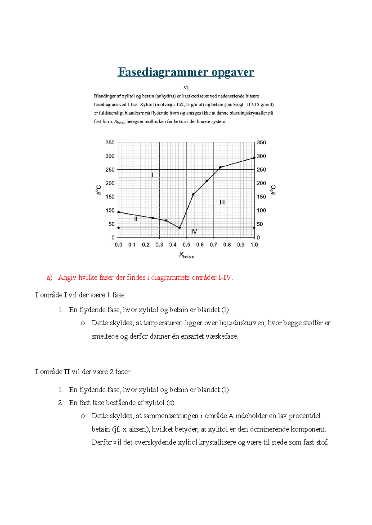 Fasediagrammer Opgaver: Analyse af Faser og Gibbs Faselov - Studocu