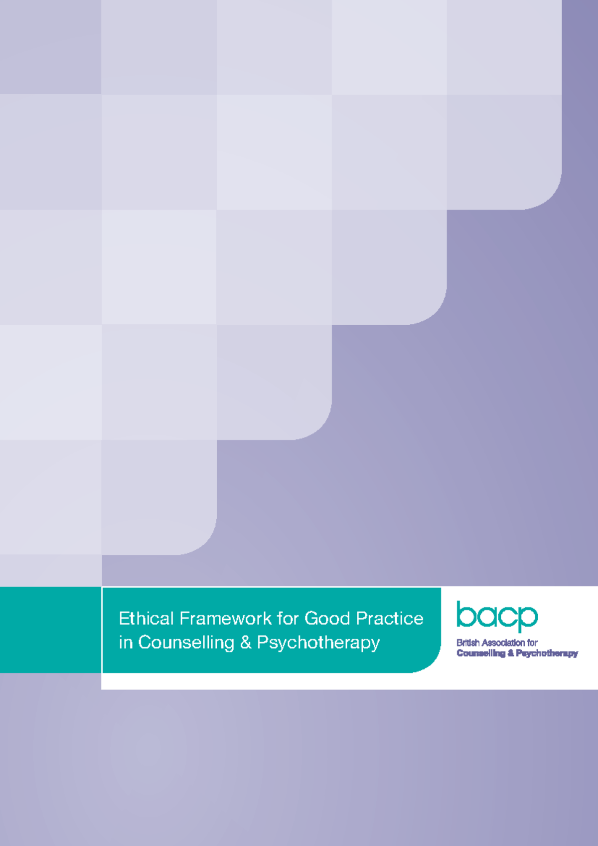 BACP Ethical Framework for Good Practice in Counselling & Psychotherapy ...