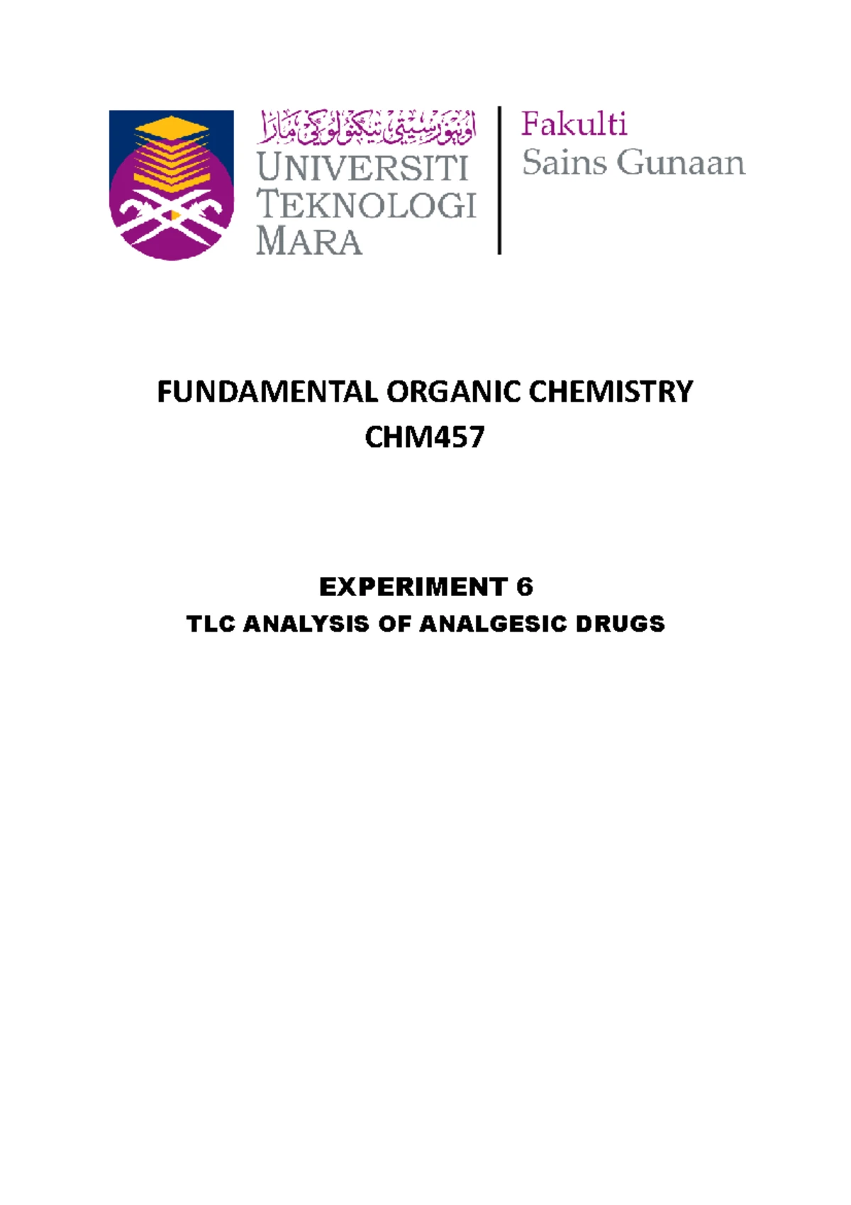 Lab Report Exp 6 CHM457 - EXPERIMENT 6 TLC ANALYSIS OF ANALGESIC DRUGS ...
