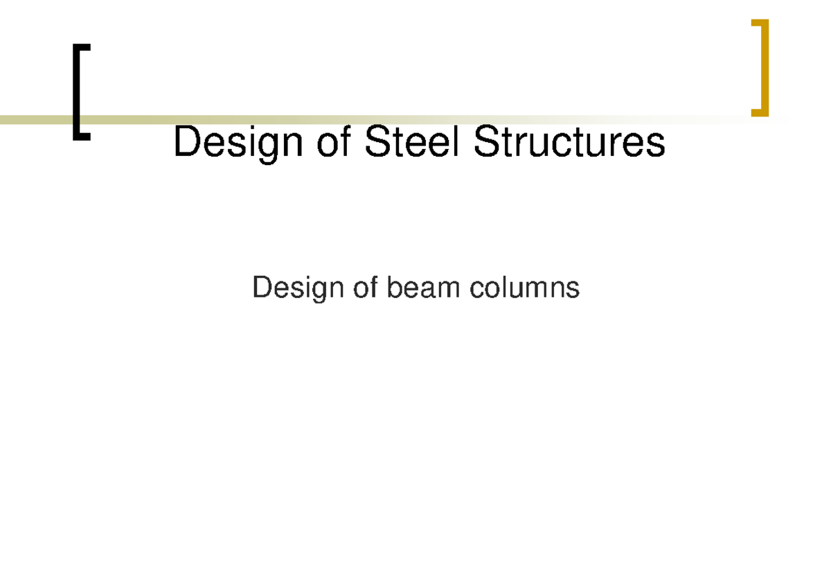 Design of Steel Structures: Beam Columns Analysis and Strength Factors ...
