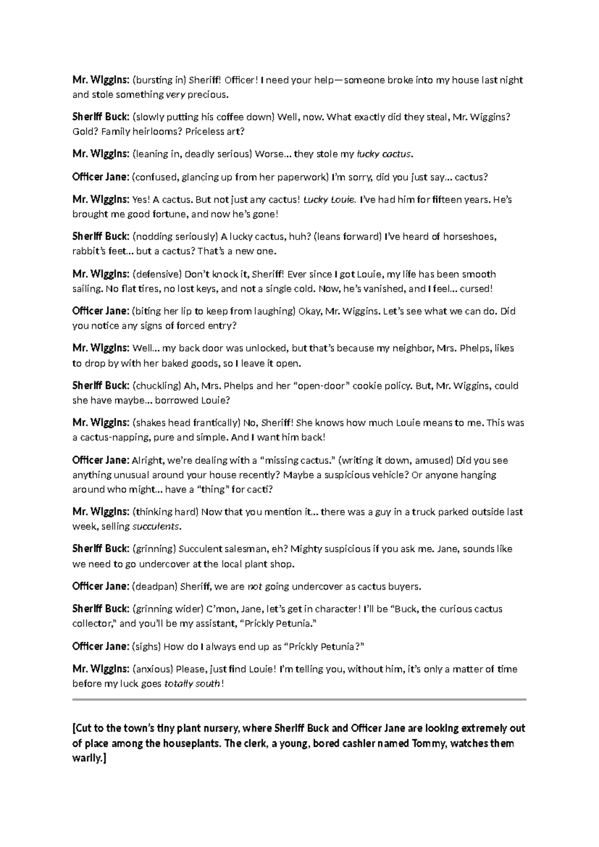 Script - ROLE PLAY - Mr. Wiggins: (bursting in) Sheriff! Officer! I ...