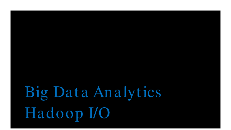 Hadoop IO Techniques and Data Integrity - BDA Study Notes - Studocu