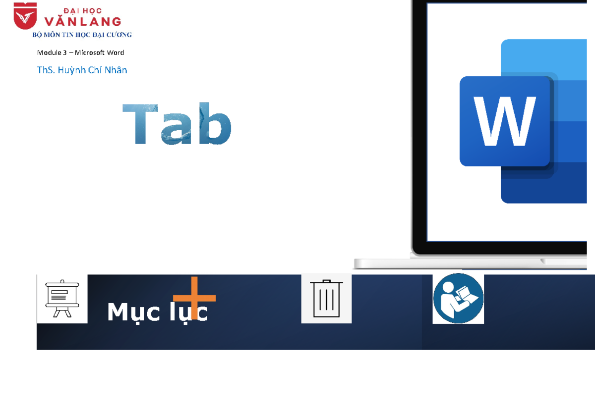 Tab Header - hhhhhhhhh - Module 3 – Microsoft Word ThS. Huỳnh Chí Nhân ...