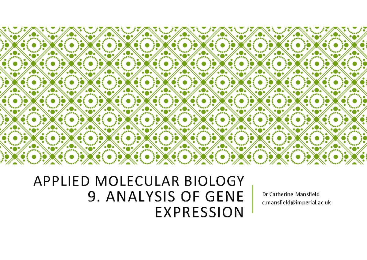 APPLIED MOLECULAR BIOLOGY 9: GENE EXPRESSION ANALYSIS - Studocu