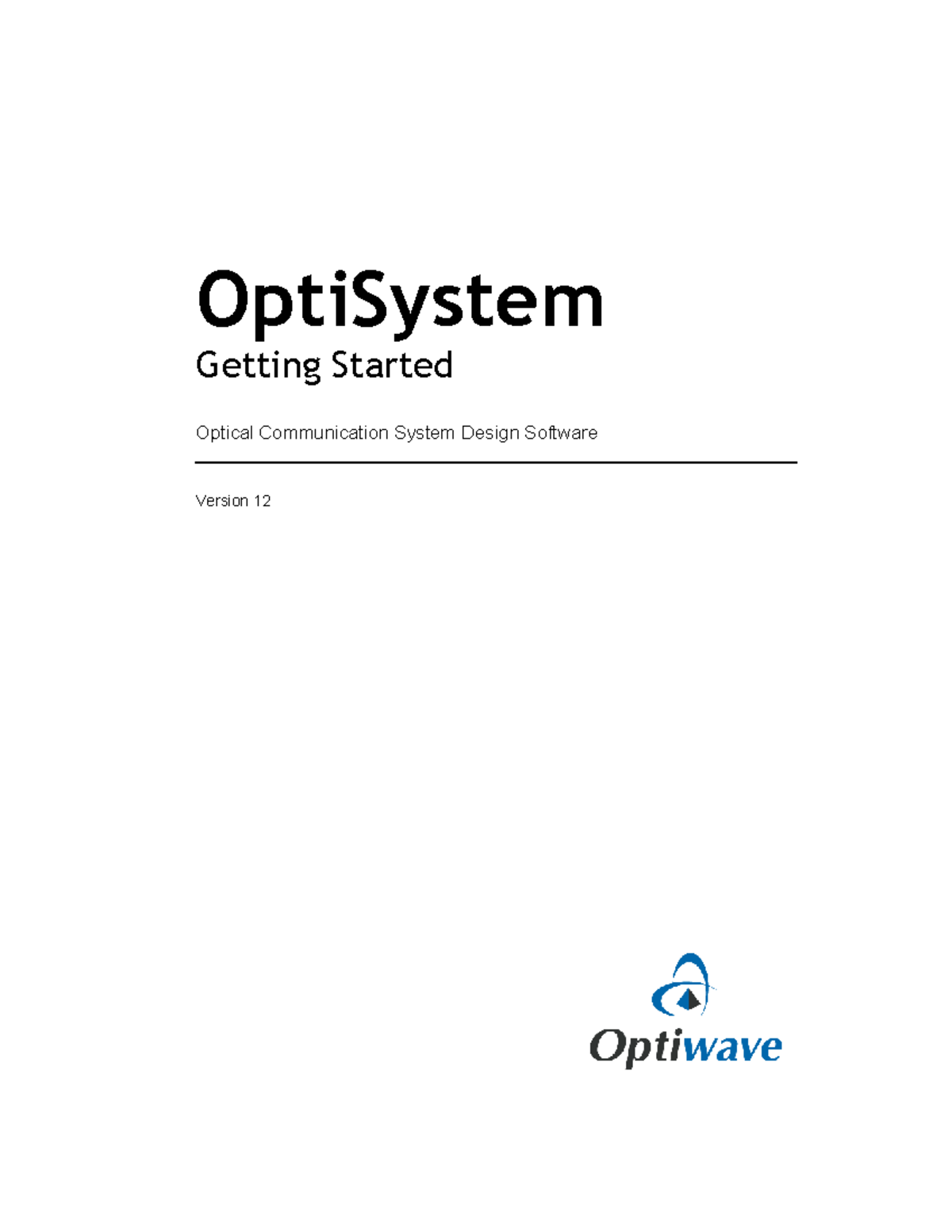 OptiSystem 12 Getting Started: A Guide to Optical Communication Design ...