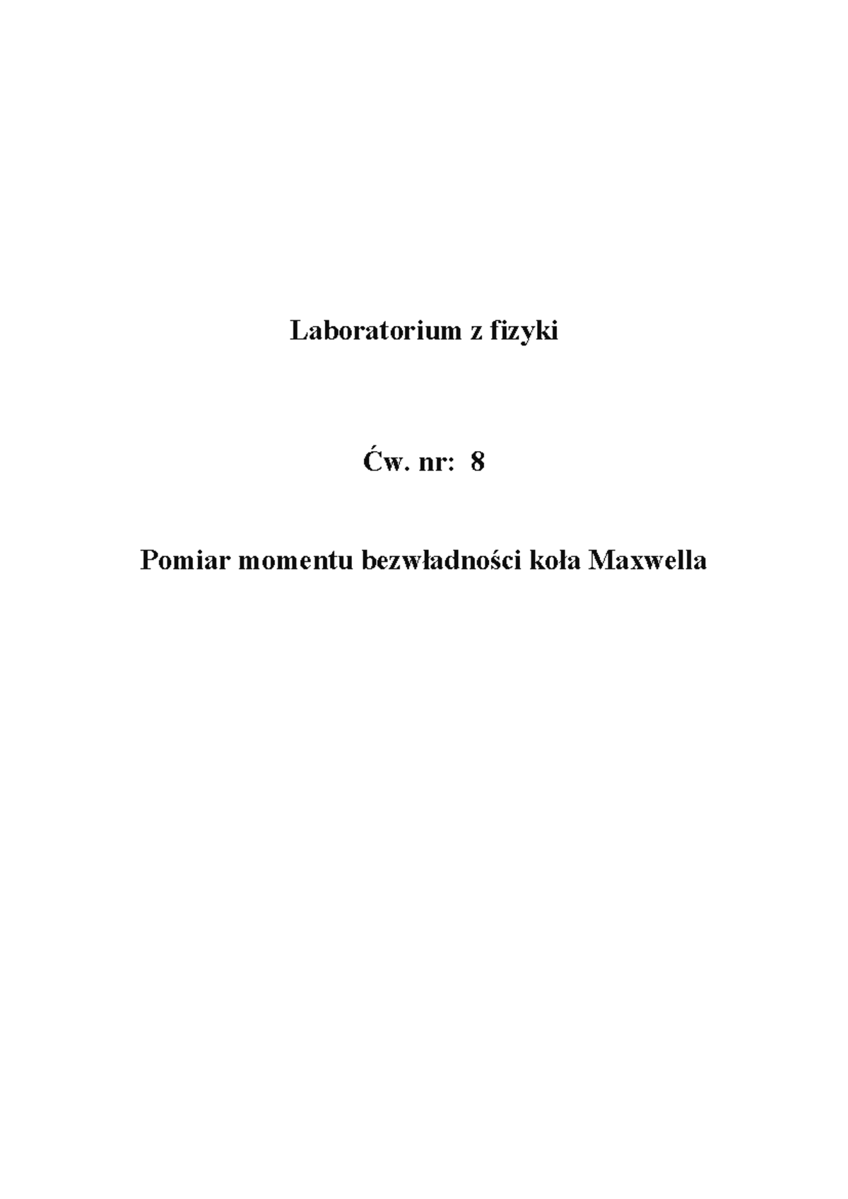 Ćwiczenie 8: Pomiar momentu bezwładności koła Maxwella - Sprawozdanie ...