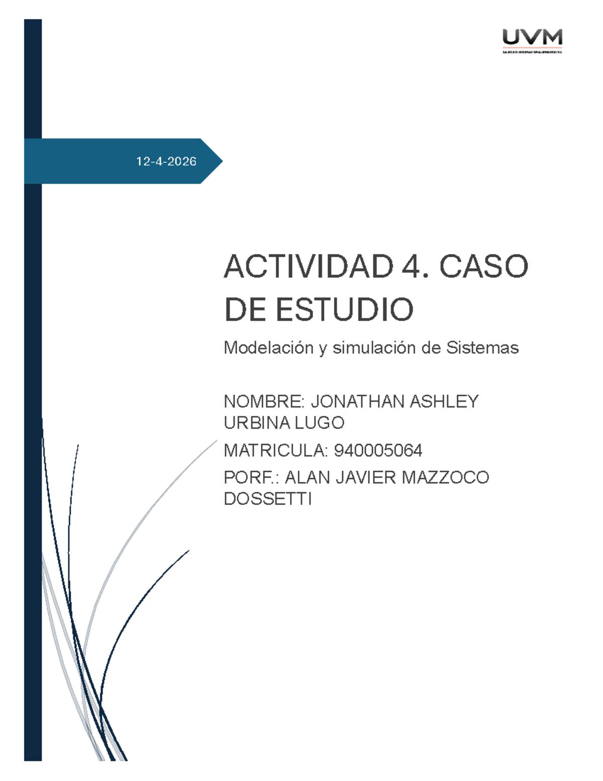 ACTIVIDAD 4: CASO DE ESTUDIO EN MODELACIÓN Y SIMULACIÓN DE SISTEMAS ...