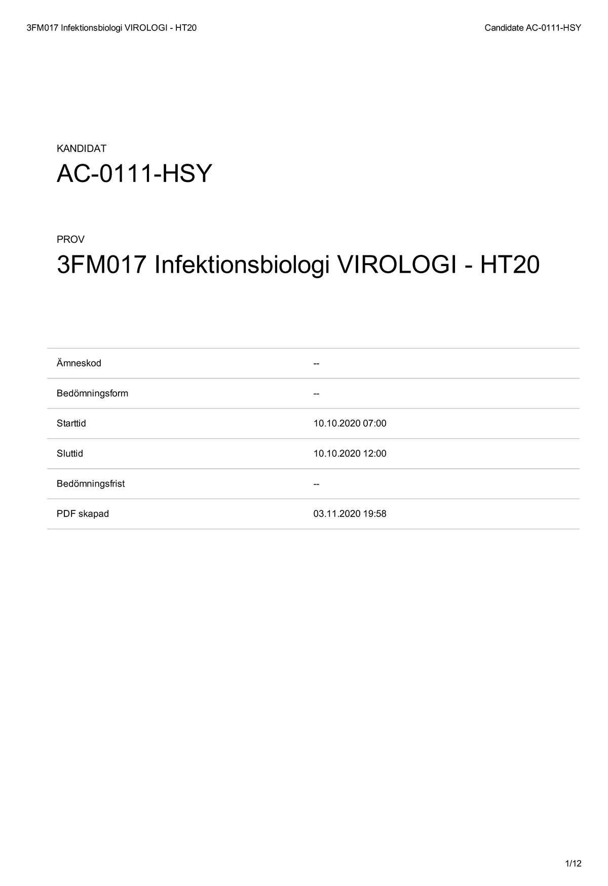 AC-0111-HSY 3FM017 Virologi Tentamensresultat och Frågor - Studocu