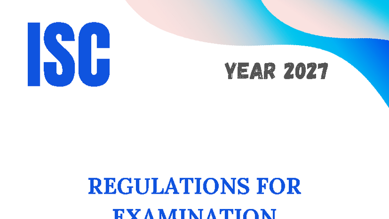ISC Regulations for Examination Year 2027: Overview and Details - Studocu