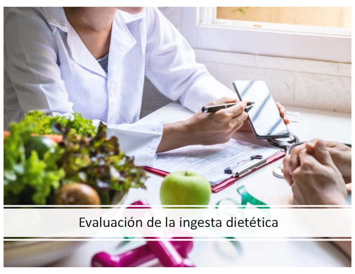 Evaluación de la Ingesta Dietética: Métodos y Aplicaciones - Studocu