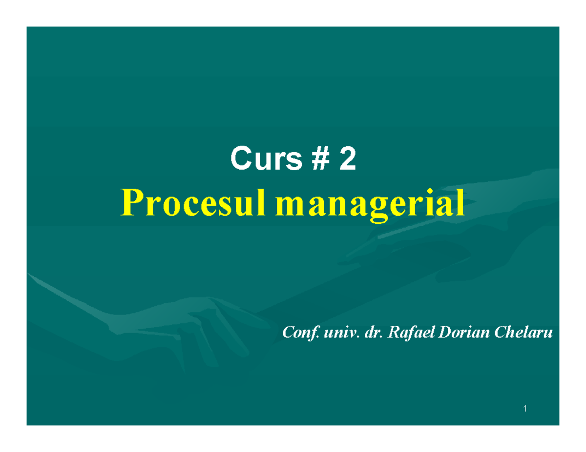 Curs 2: Procesul Managerial - Definiții și Principii Esențiale - Studocu