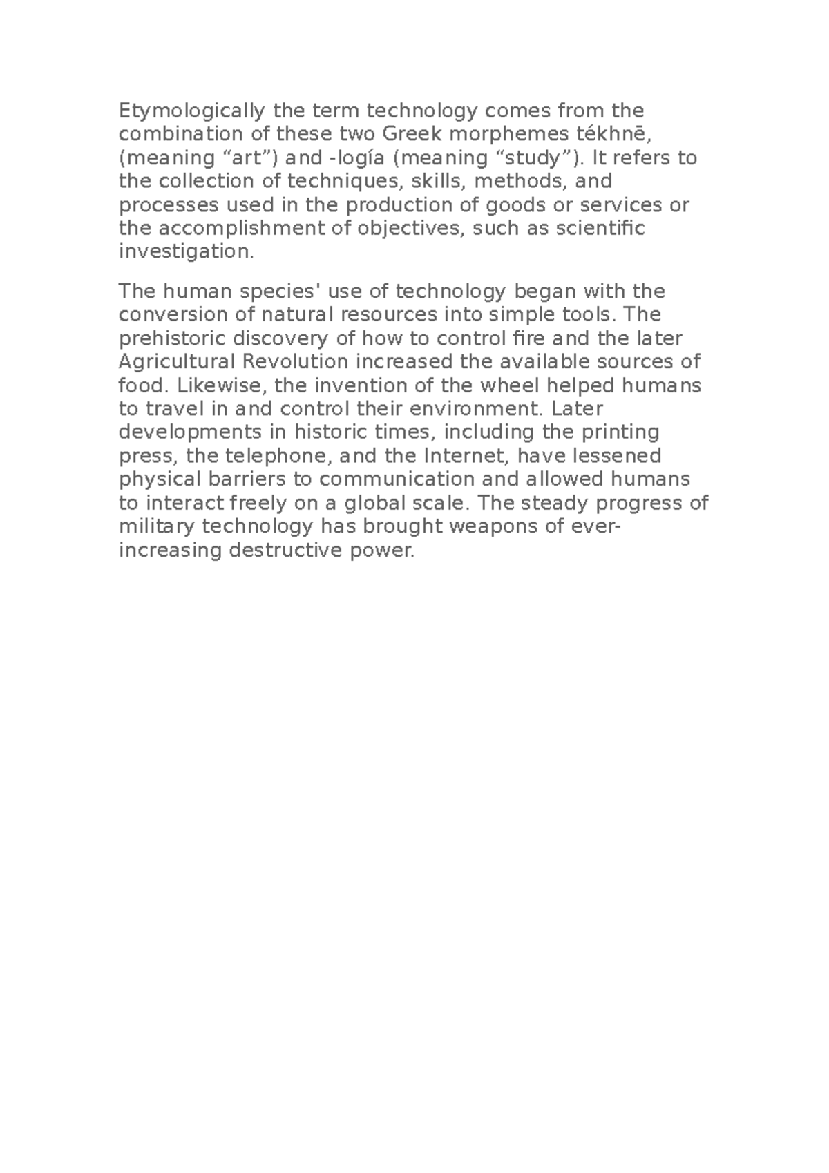 Technology - Tarea - Etymologically the term technology comes from the ...