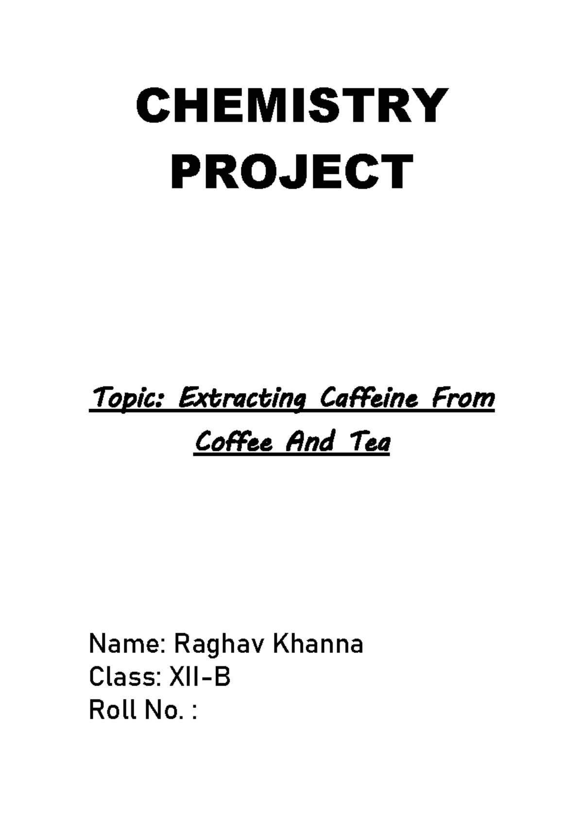 CHEMISTRY PROJECT: Caffeine Extraction from Coffee & Tea Techniques ...
