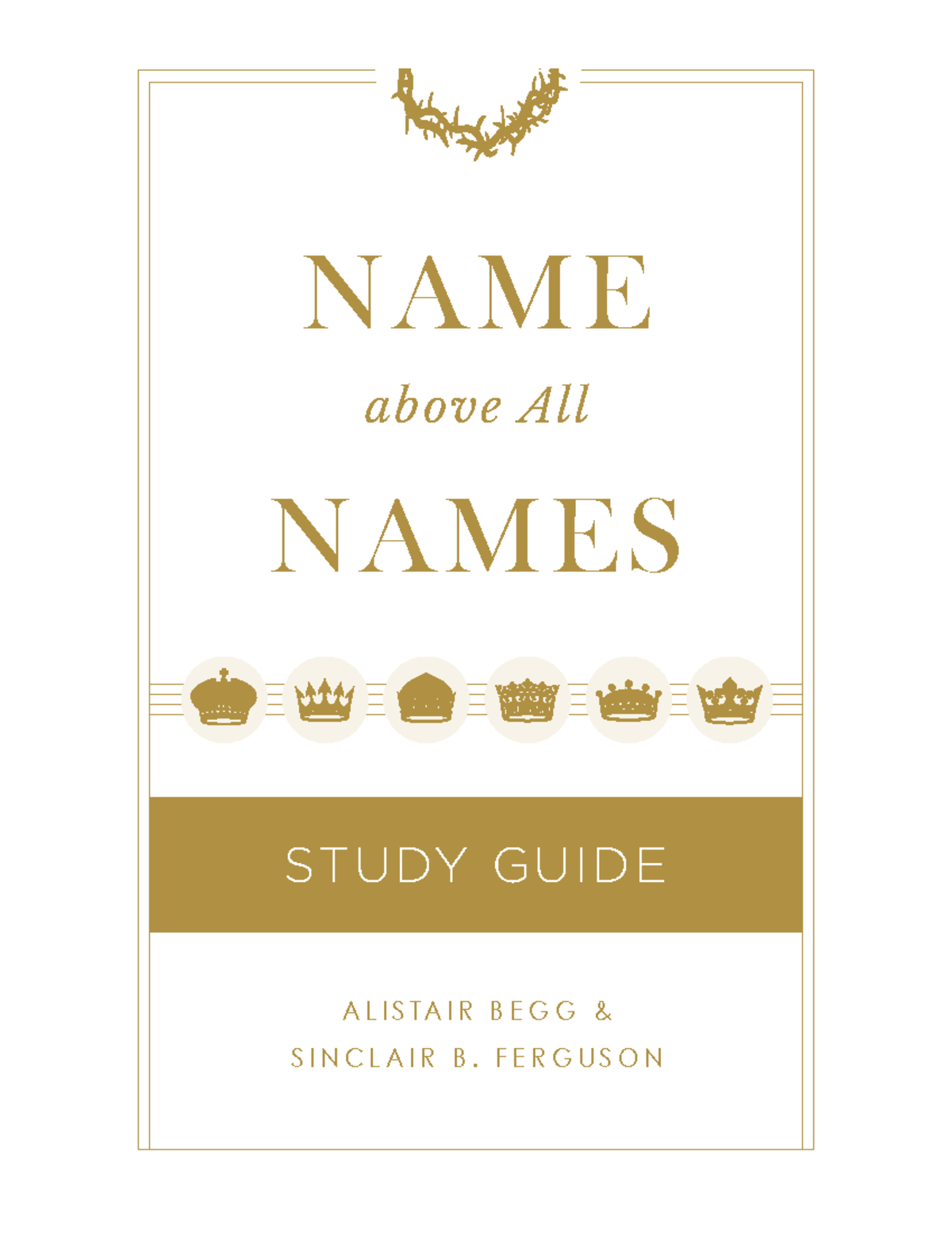 Name Above All Names Study Guide: Insights from Begg & Ferguson - Studocu