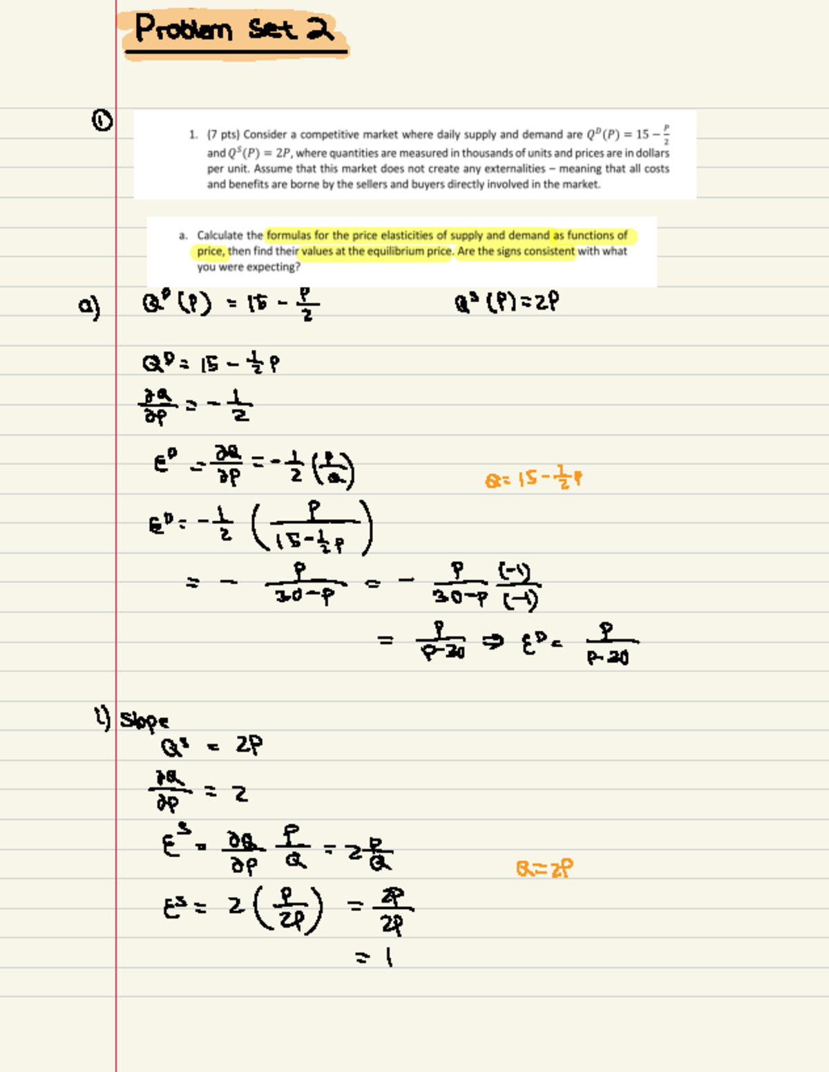 Econ 100A Homework 2 - Problem set 2 ① a) Q' ' (P ) = 15 - I QSCP)=2P ...
