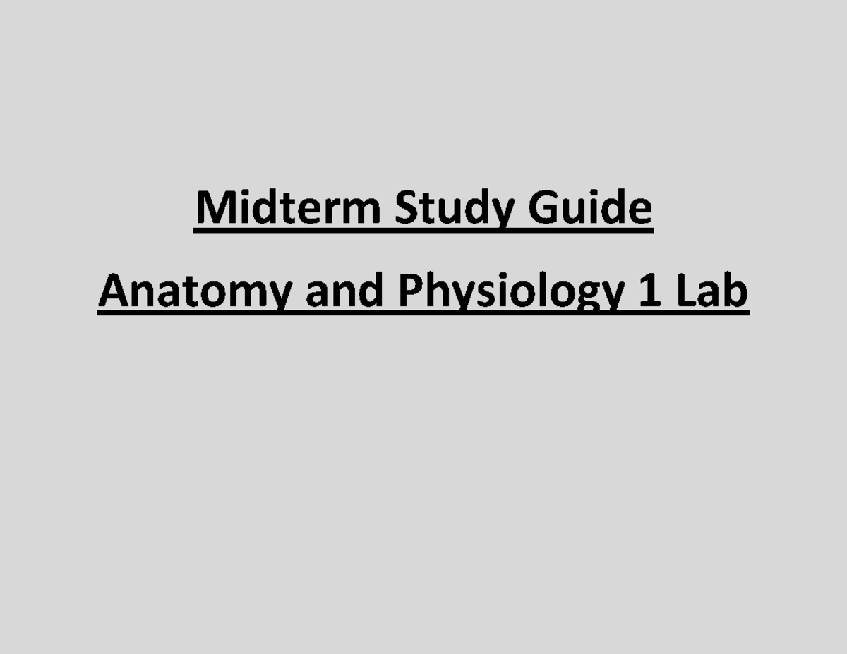 Midterm Study Guide: Anatomy and Physiology I Lab - Midterm Study Guide