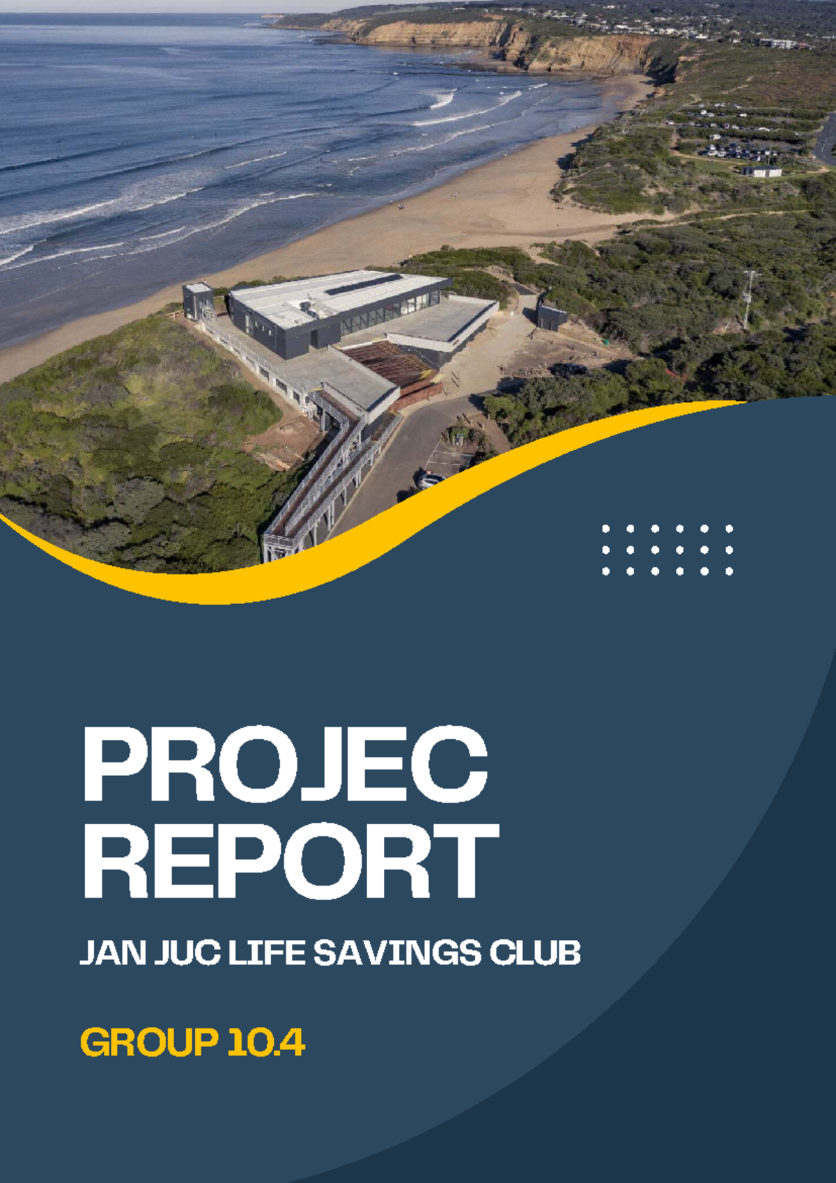 Final Report: Project Management Plan for Jan Juc SLSC (Group 10.4 ...