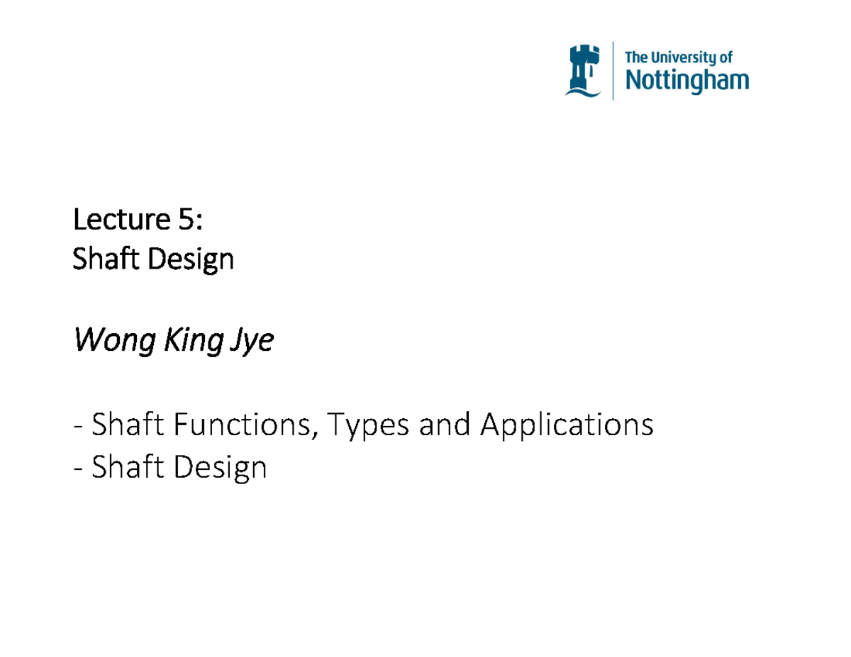 Lecture 5: Shaft Design Principles and Applications (ME 305) - Studocu