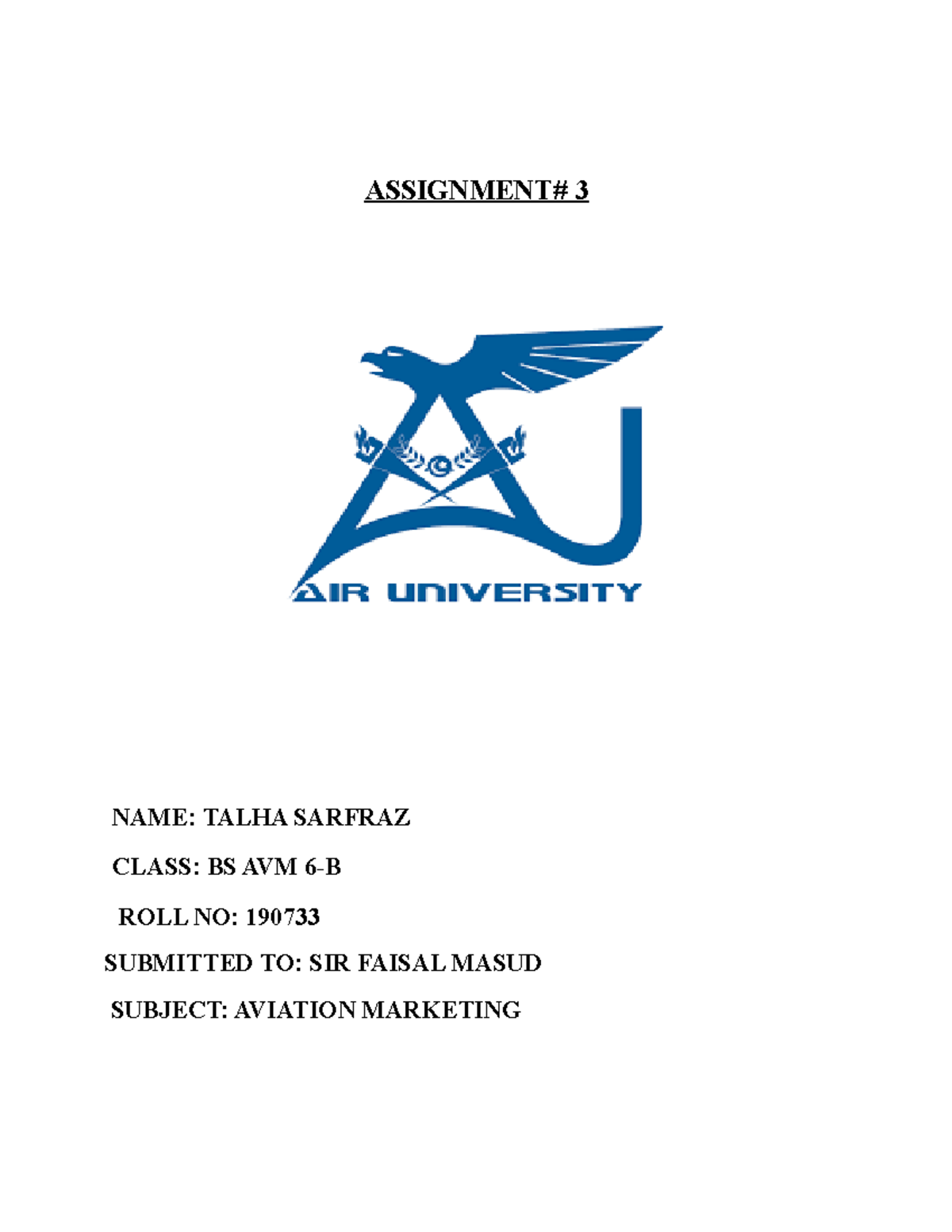 190733 Aviation marketing 3 - ASSIGNMENT# 3 NAME: TALHA SARFRAZ CLASS ...