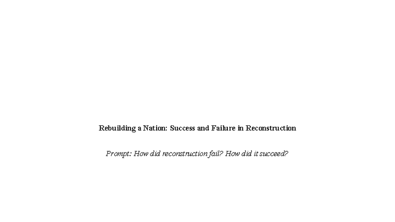 Analytical Essay: Success & Failure in Reconstruction (Modern Am Hist ...