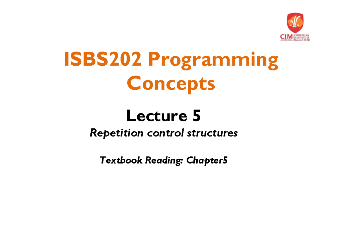 ISBS202 Programming Concepts Lecture 5: Repetition Control Structures ...