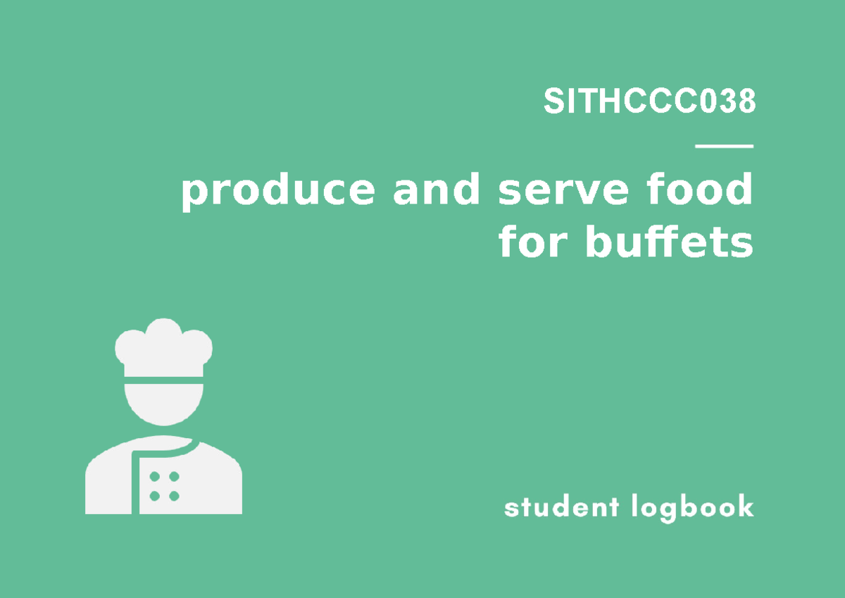 SITHCCC038 Student Logbook: Food Preparation & Buffet Service Insights ...