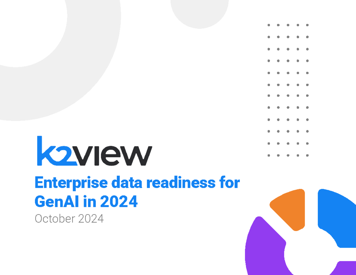K2VIEW 2024: Enterprise Data Readiness for GenAI Insights and Findings ...