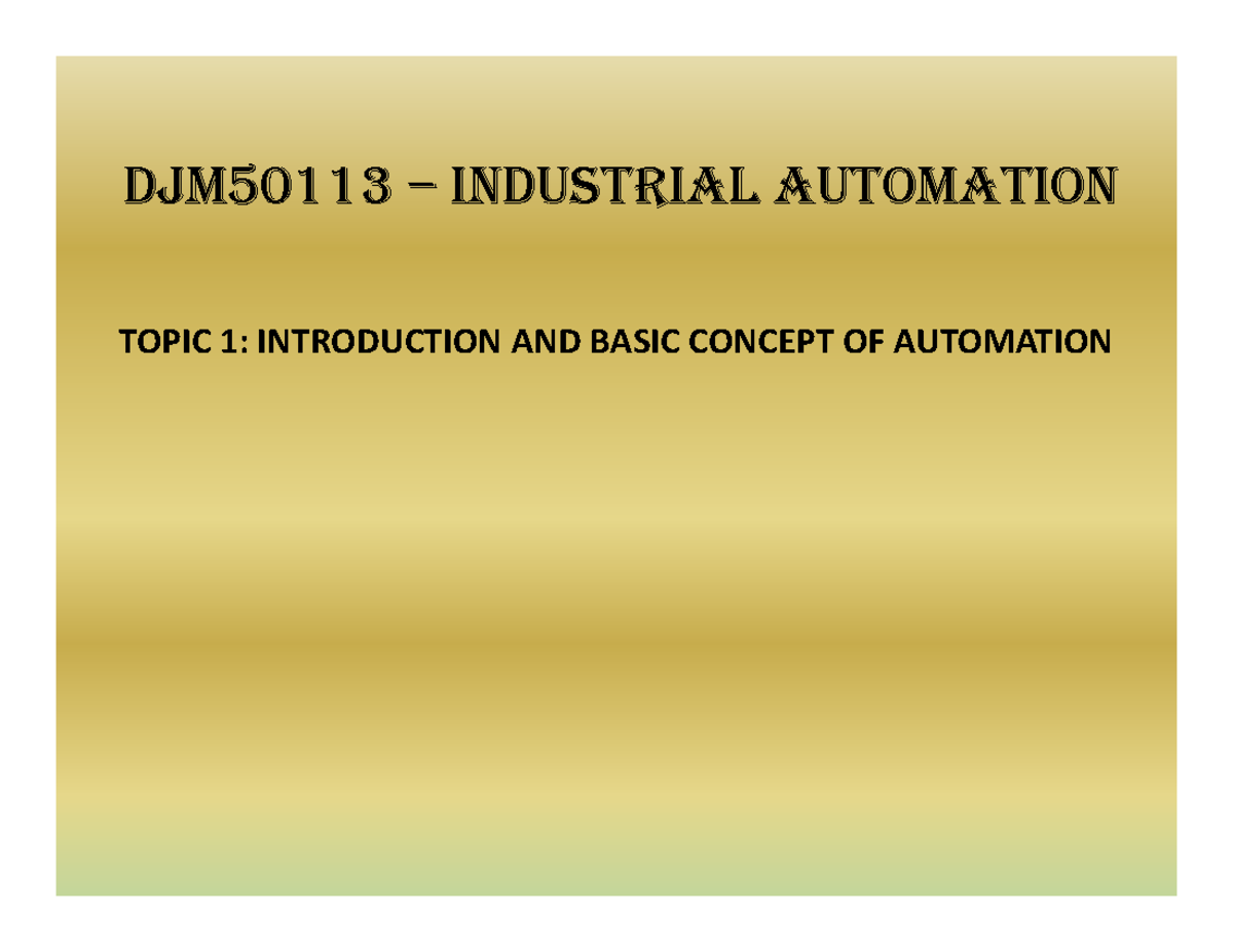 Topic 1 Part 2 - DJm50113 – INDUSTRIAL automation TOPIC 1: INTRODUCTION ...