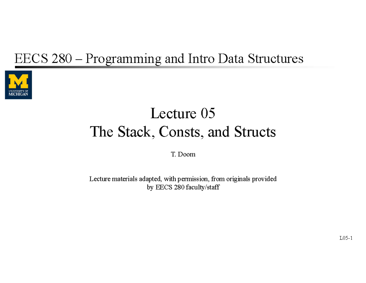 EECS 280 L05: Understanding Stacks, Constants, and Structs in ...