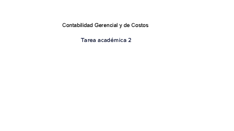 Contabilidad Gerencial y de Costos - Tarea Académica 2 - Studocu