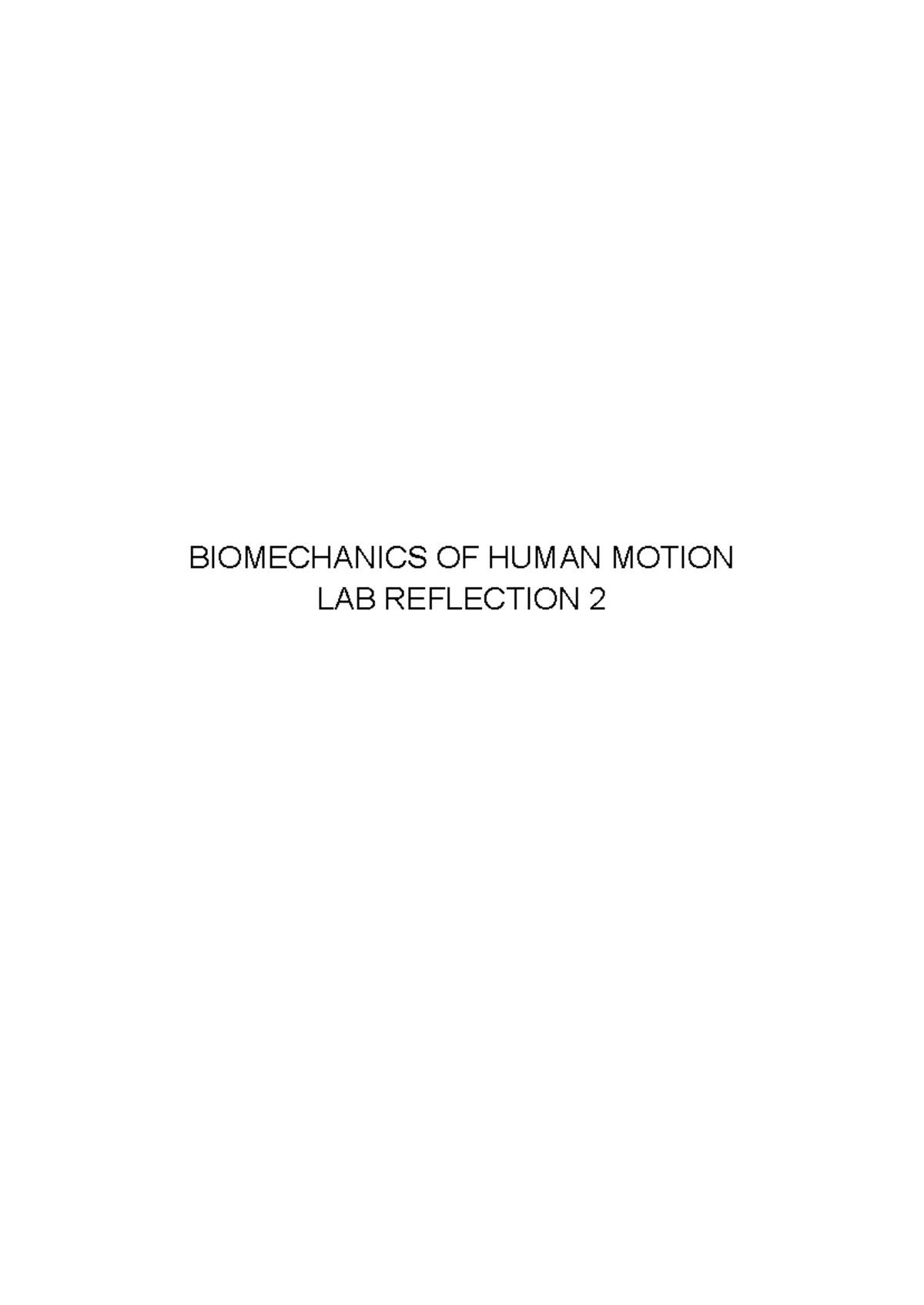 BIOMECHANICS OF HUMAN MOTION LAB REFLECTION 2 - Studocu