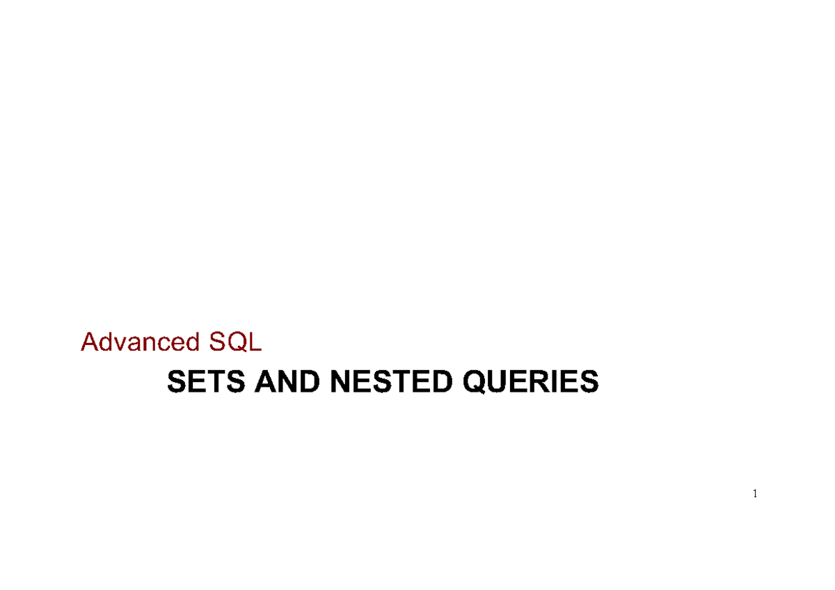 Advanced SQL: Sets & Nested Queries - Lecture 4 Notes - Studocu
