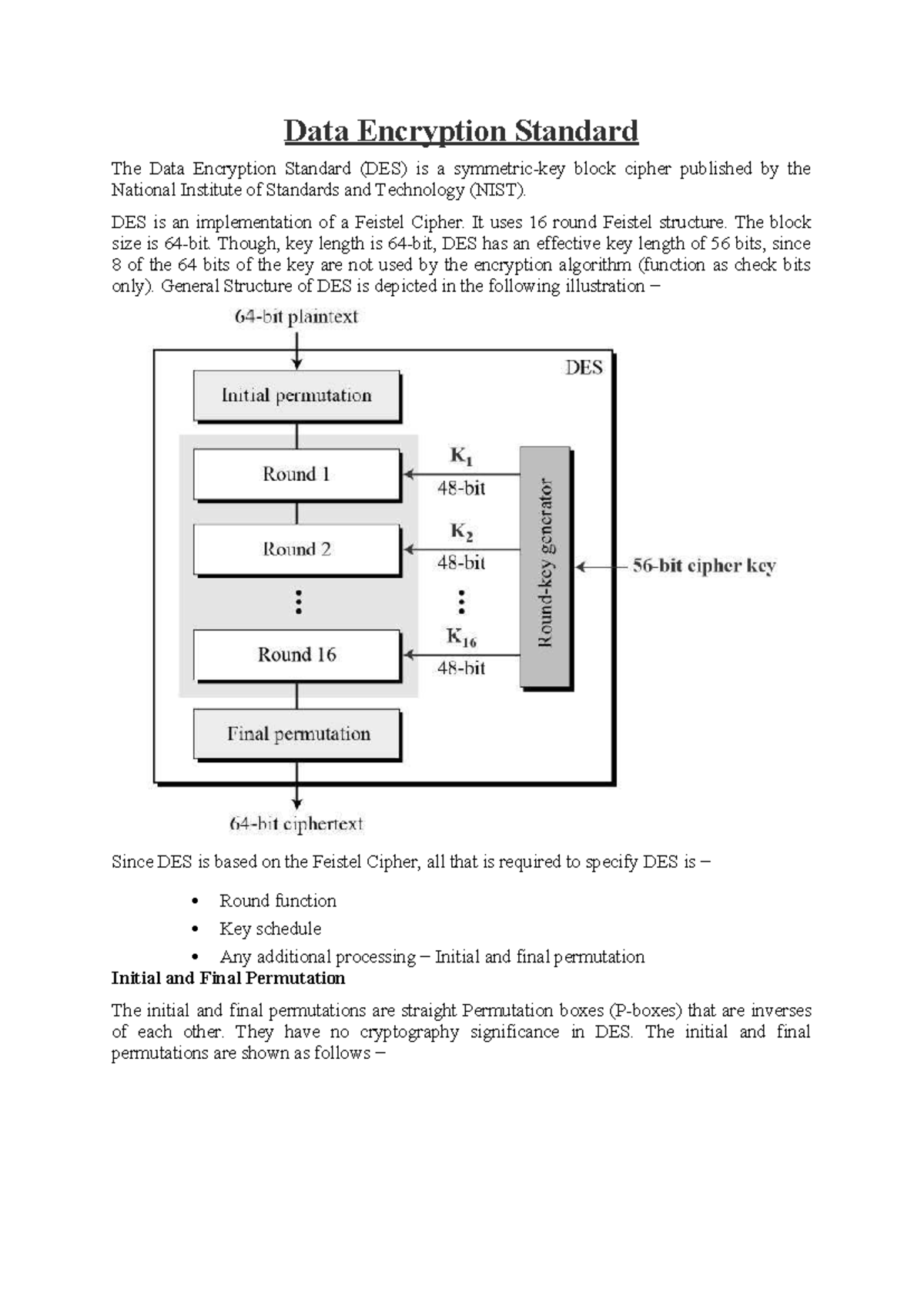 Data Encryption Standard - DES is an implementation of a Feistel Cipher ...