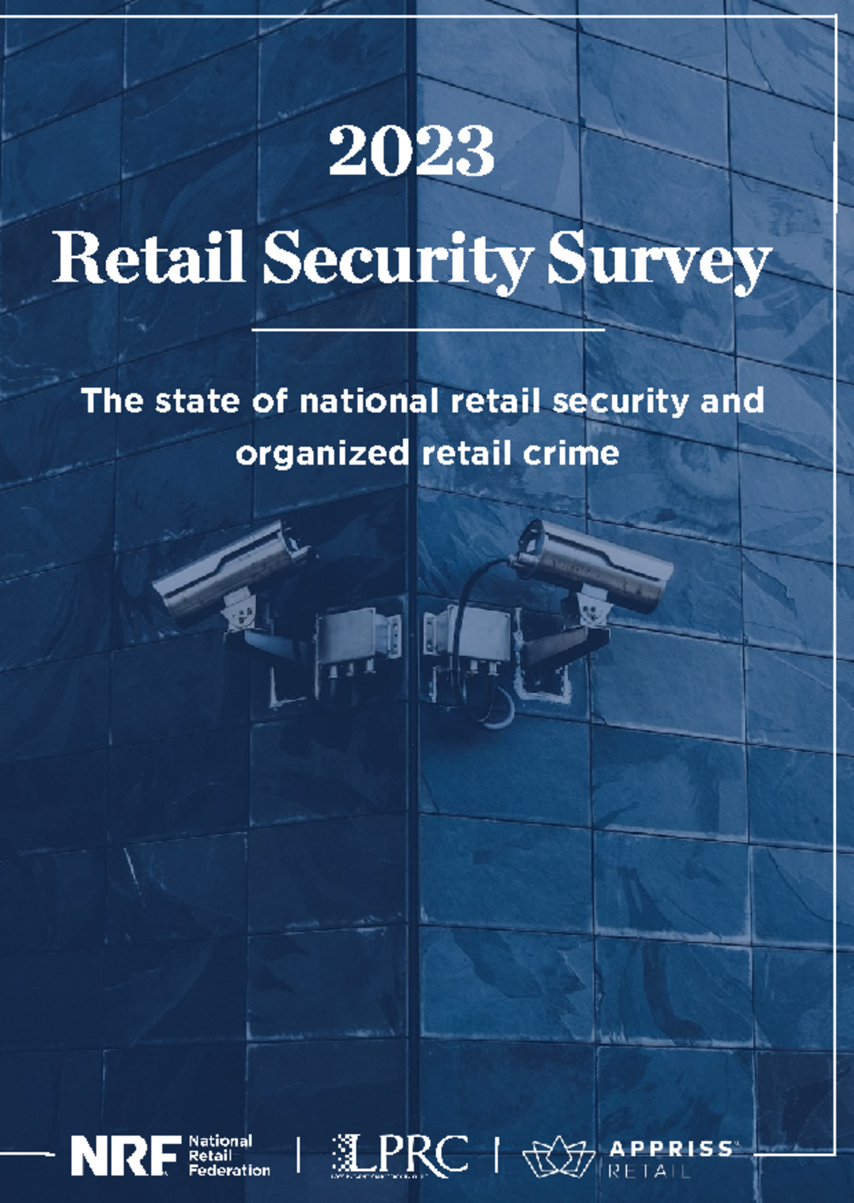 NRF National Retail Security Survey 2023: Trends in Retail Crime and ...