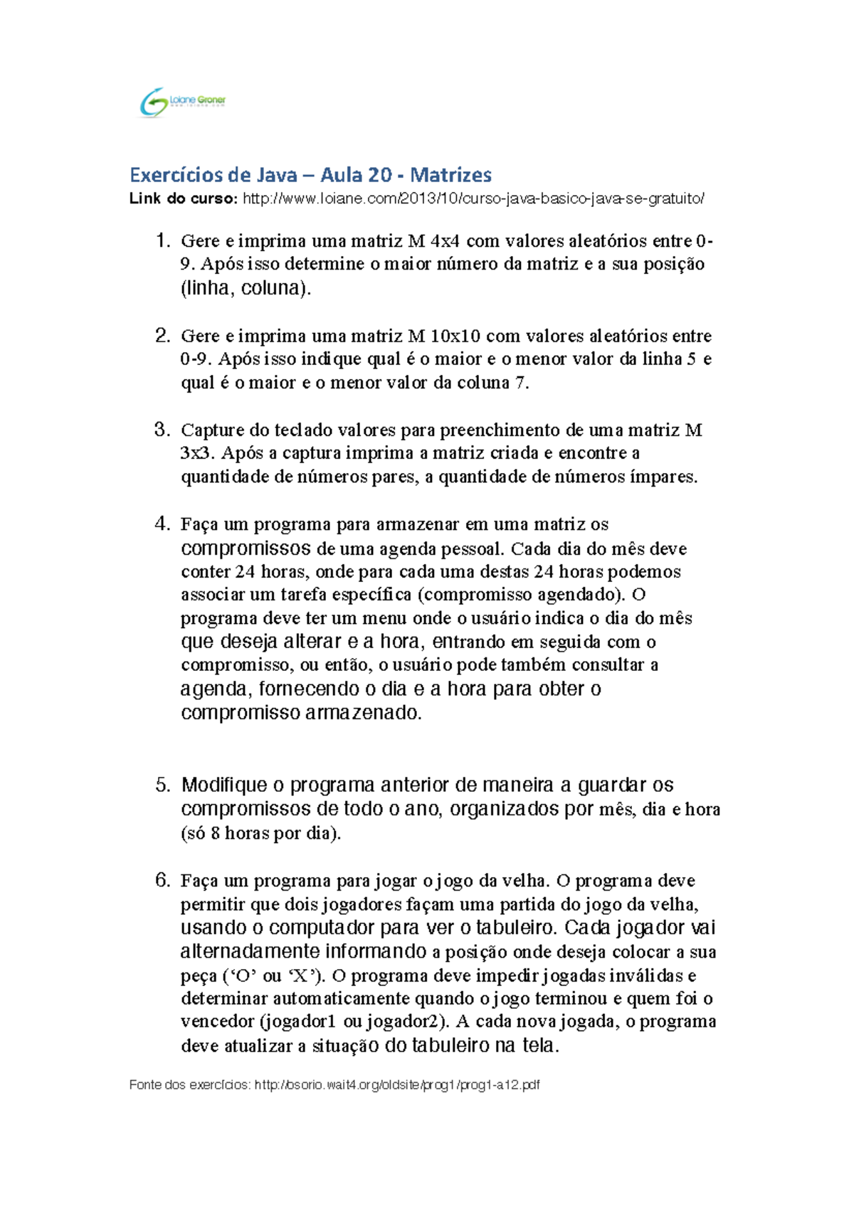 Exercícios Práticos de Java - Aula 20: Matrizes e Programação - Studocu