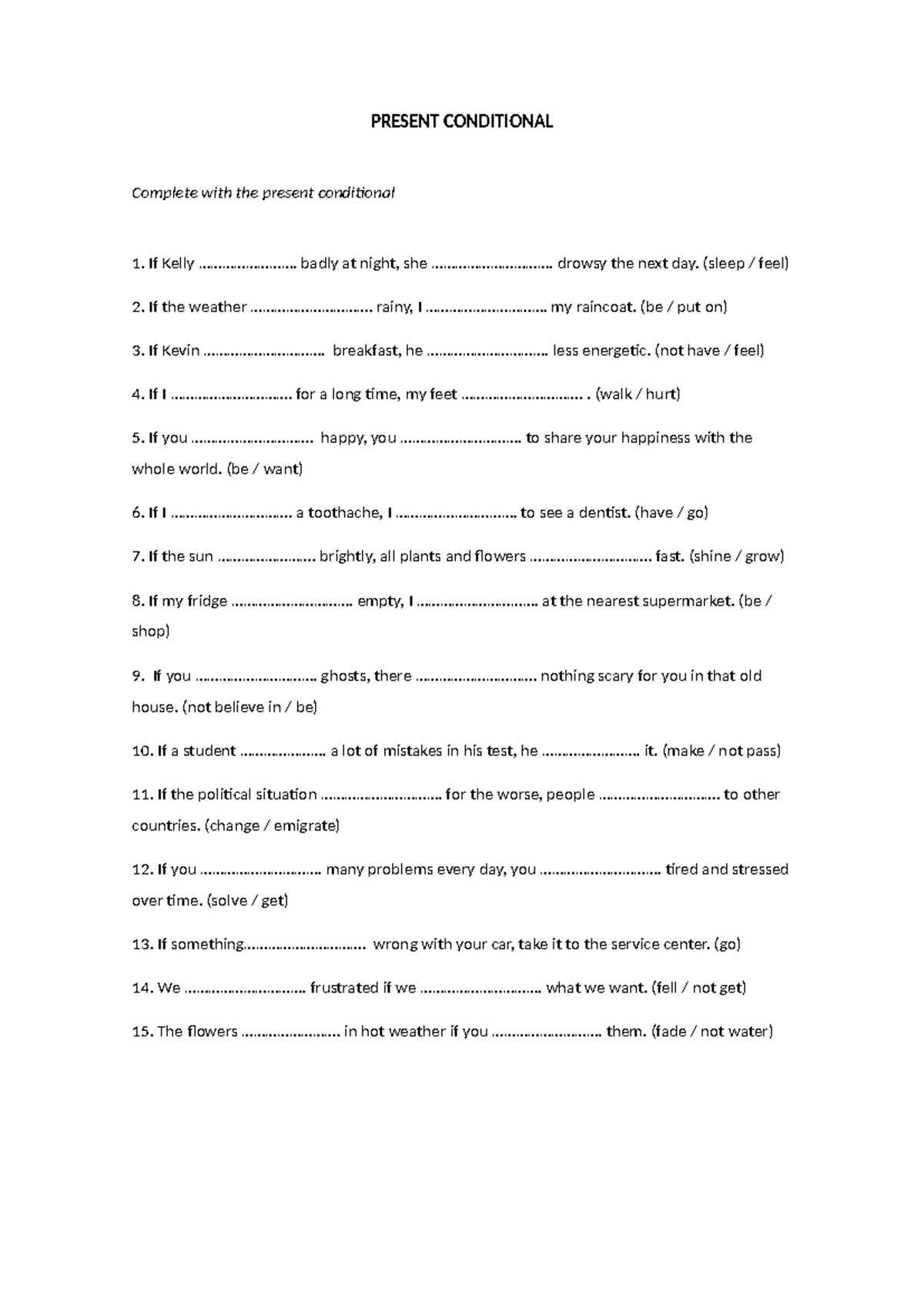 05 Present Conditional exercise 3 - PRESENT CONDITIONAL Complete with ...
