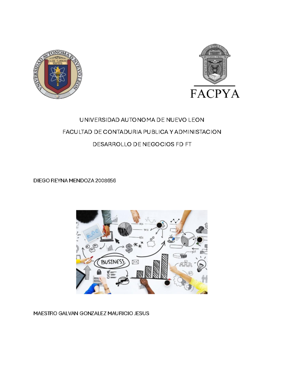 Desarrollo evidencia 1 - UNIVERSIDAD AUTONOMA DE NUEVO LEON FACULTAD DE ...