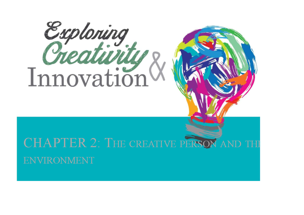 CHAPTER 2: CREATIVITY & INNOVATION - THE CREATIVE PERSON & ENVIRONMENT ...