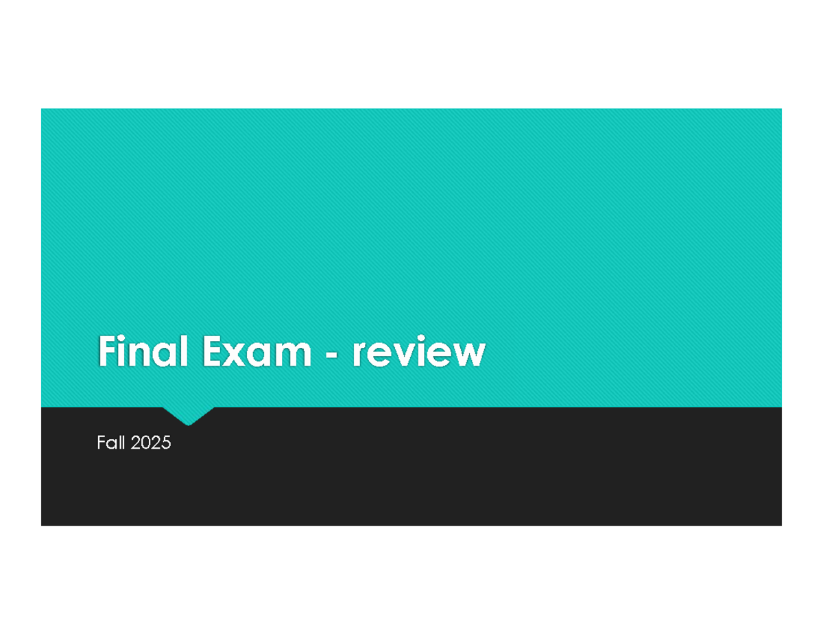 Final Exam Review - Fall 2025 - Studocu