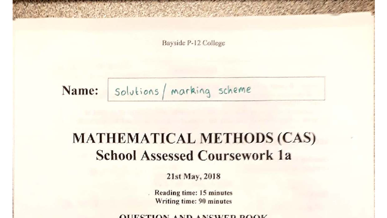 Methods SAC 1a 2018 Solutions Marking Scheme and Guidelines - Studocu